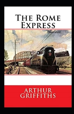The Rome Express Illustrated by Arthur Griffiths
