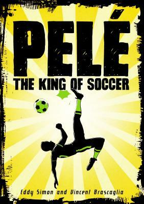 Pelé: The King of Soccer by Eddy Simon