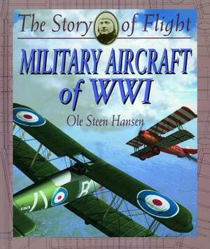 Military Aircraft of Wwi by Ole Steen Hansen