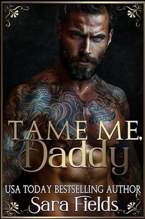 Tame Me Daddy by Sara Fields