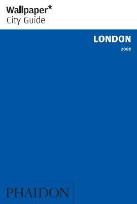 Wallpaper City Guide: London 2008 by Wallpaper Magazine