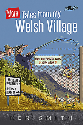 More Tales from My Welsh Village by Ken Smith