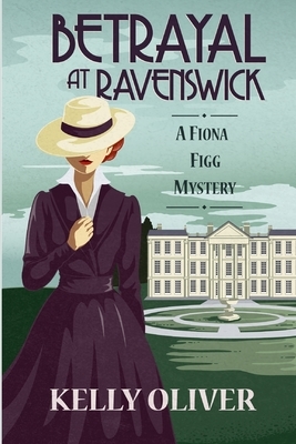 Betrayal at Ravenswick by Kelly Oliver