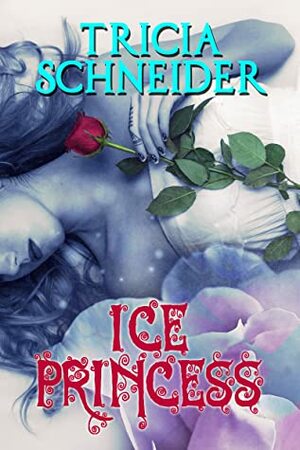 Ice Princess by Tricia Schneider
