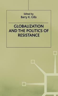 Globalization and the Politics of Resistance by 