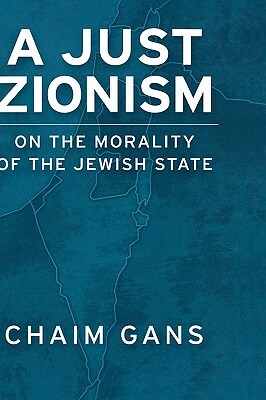 A Just Zionism: On the Morality of the Jewish State by Chaim Gans