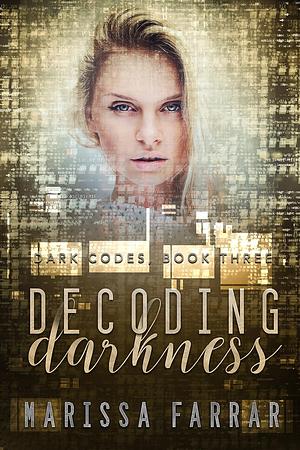 Decoding Darkness by Marissa Farrar