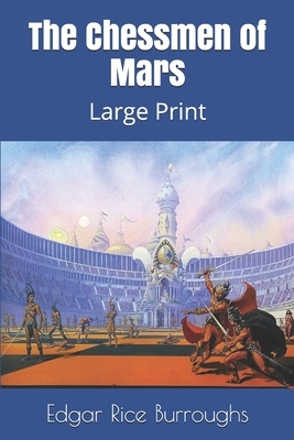 The Chessmen of Mars: Large Print by Edgar Rice Burroughs