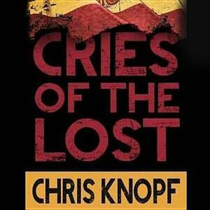 Cries of the Lost by Chris Knopf