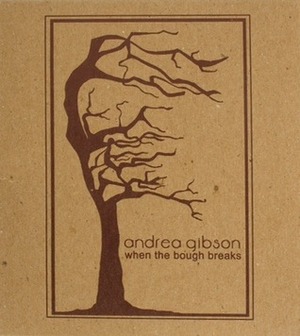 When The Bough Breaks by Andrea Gibson