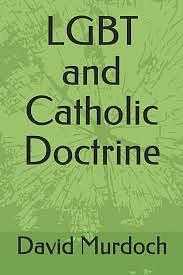 LGBT and Catholic Doctrine by David Murdoch