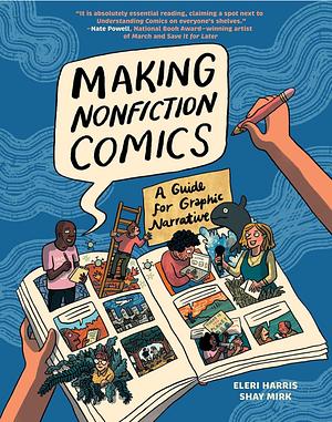 Making Nonfiction Comics: The Guide for Graphic Narrative by Shay Sarah Mirk, Eleri Harris