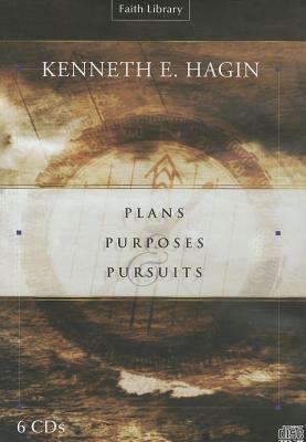 Plans, Purposes & Pursuits by Kenneth E. Hagin