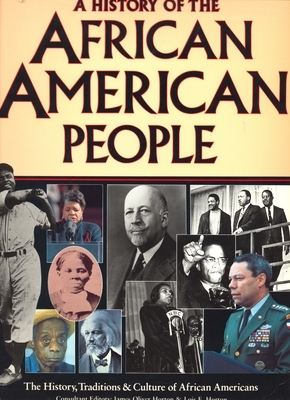 A History of the African American People: The History, Traditions, and Culture of African Americans by 