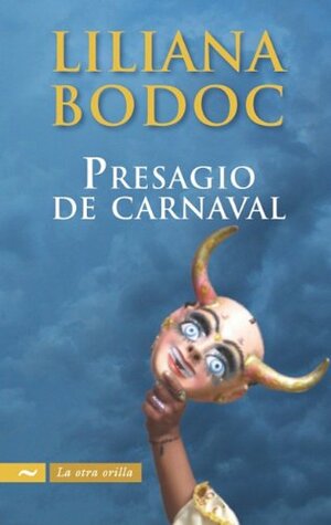 Presagio de Carnaval = Carnival Omen by Liliana Bodoc