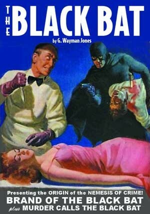 The Black Bat Vol. 1: The Brand of the Black Bat & Murder Calls the Black Bat by G. Wayman Jones