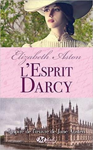 L'esprit Darcy by Elizabeth Aston