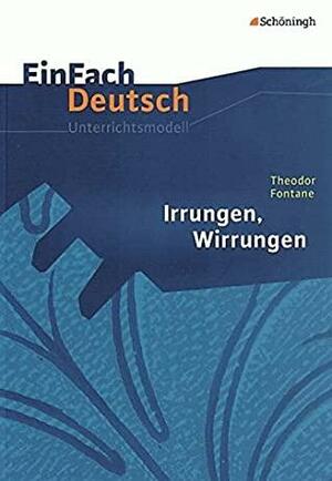Irrungen, Wirrungen. EinFach Deutsch Unterrichtsmodelle: Gymnasiale Oberstufe by Michael Fuchs, Theodor Fontane