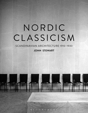 Nordic Classicism: Scandinavian Architecture 1910-1930 by John Stewart