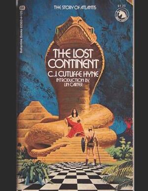 The Lost Continent: A Fantastic Story of Action & Adventure (Annotated) By Charles John Cutcliffe Wright Hyne. by Charles John Cutcliffe Wright Hyne