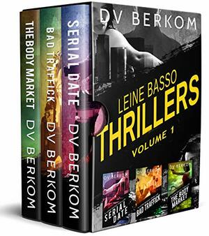 Leine Basso Crime Thrillers Boxset, #1-3 by D.V. Berkom