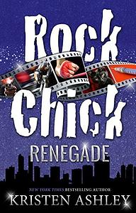 Rock Chick Renegade by Kristen Ashley