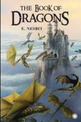 The Book of Dragons Illustrated by E. Nesbit