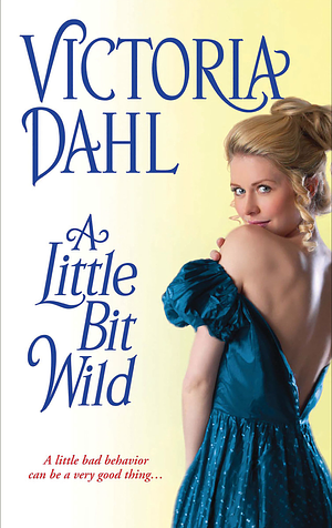 A Little Bit Wild by Victoria Dahl