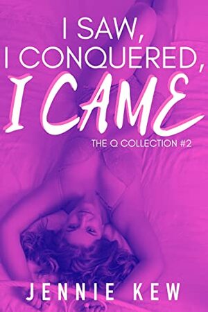 I Saw, I Conquered, I Came by Jennie Kew