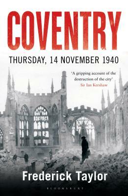 Coventry: Thursday, 14 November 1940 by Frederick Taylor