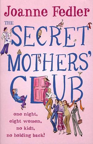 The Secret Mothers' Club by Joanne Fedler