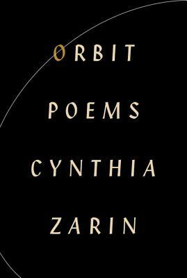 Orbit: Poems by Cynthia Zarin