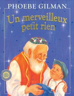 Un Merveilleux Petit Rien by Phoebe Gilman