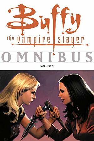 Buffy the Vampire Slayer Omnibus, Volume 5 by Joss Whedon