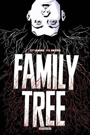 Family Tree by Jeff Lemire, Phil Hester