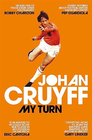 My Turn: the Autobiography by Johan Cruyff