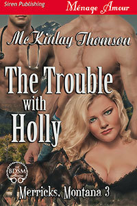 The Trouble with Holly by McKinlay Thomson