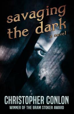 Savaging the Dark by Christopher Conlon