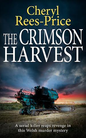 The Crimson Harvest by Cheryl Rees-Price