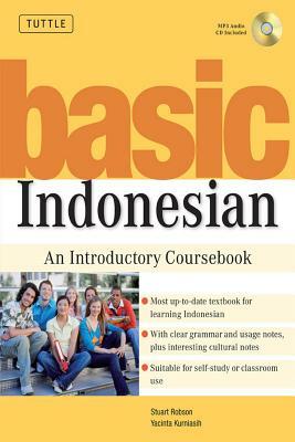 Basic Indonesian: An Introductory Coursebook (MP3 Audio CD Included) [With MP3] by Yacinta Kurniasih, Stuart Robson