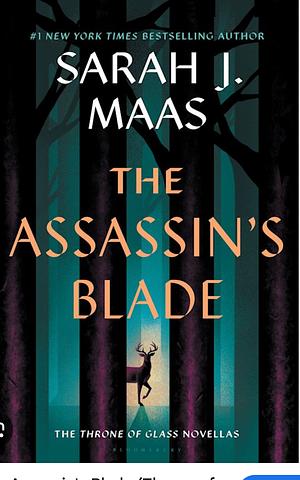 The Assassins Blade  by Sarah J. Maas, Sarah J. Maas