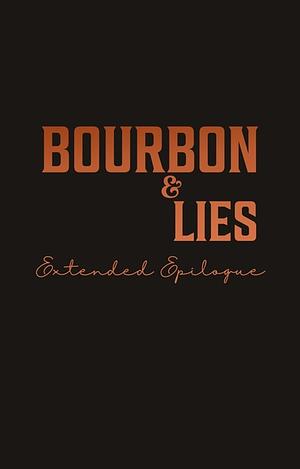 Bourbon & Lies Extended Epilogue by Victoria Wilder