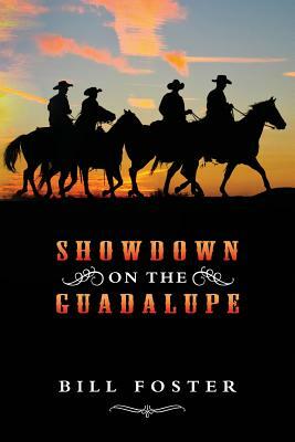 Showdown on the Guadalupe by Bill Foster