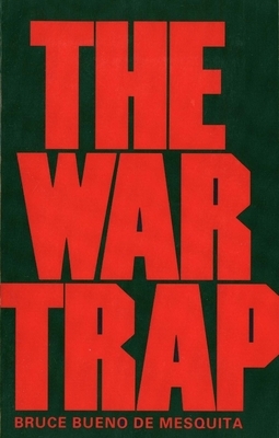 The War Trap by Bruce Bueno de Mesquita