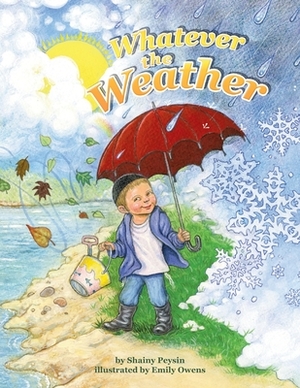 Whatever the Weather by Shainy Peysin