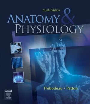 Anatomy & Physiology by Kevin T. Patton, Gary A. Thibodeau