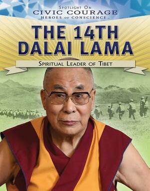 The 14th Dalai Lama: Spiritual Leader of Tibet by Jeanne Nagle