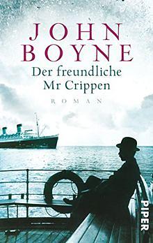 Der freundliche Mr Crippen: Roman by John Boyne