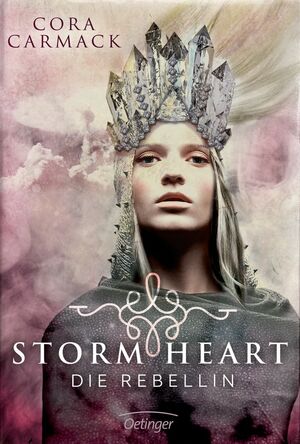 Stormheart 1. Die Rebellin by Cora Carmack