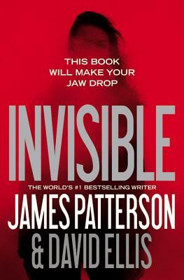 Invisible by David Ellis, James Patterson